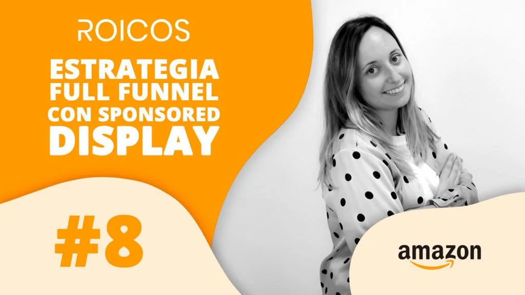 Estrategia Full Funnel con Sponsored Display