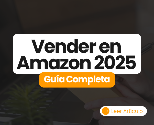 ¿Cómo Vender en Amazon? Guía para Principiantes